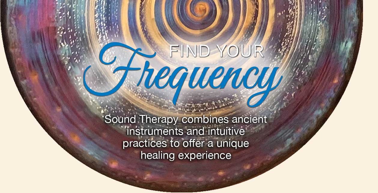 Experience healing with Sound Therapy